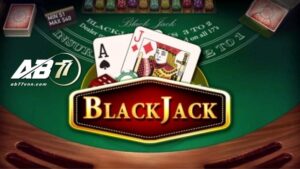 Hướng dẫn cách chơi Blackjack tại AB77 dành cho người mới